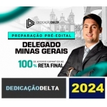 PREPARAÇÃO PRÉ-EDITAL DELEGADO MINAS GERAIS ( DEDICAÇÃO DELTA 2024) PC MG